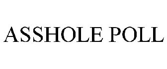ASSHOLE POLL