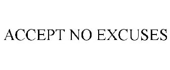 ACCEPT NO EXCUSES