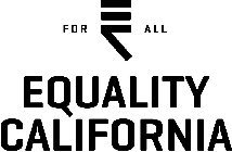 FOR E C  ALL EQUALITY CALIFORNIA