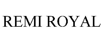 REMI ROYAL