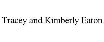 TRACEY AND KIMBERLY EATON