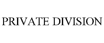 PRIVATE DIVISION