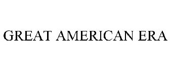 GREAT AMERICAN ERA