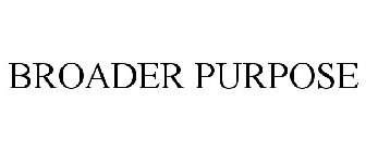BROADER PURPOSE
