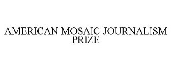 AMERICAN MOSAIC JOURNALISM PRIZE