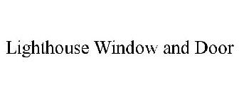 LIGHTHOUSE WINDOW AND DOOR