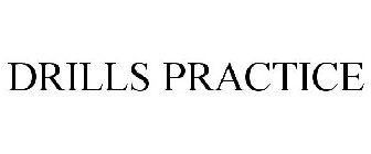 DRILLS PRACTICE