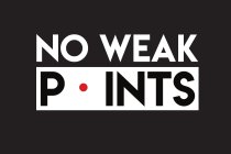 NO WEAK POINTS