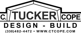 C. TUCKER COPE DESIGN - BUILD (330) 482-4472 WWW.CTCOPE.COM