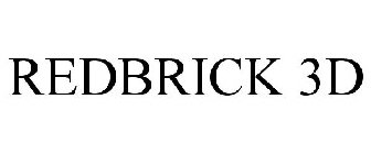 REDBRICK 3D