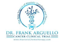THE NEW SCIENCE OF ATAVISTIC ONCOLOGY AND THERAPY DR. FRANK ARGUELLO CANCER CLINICAL TRIAL WWW.ATAVISTICCHEMOTHERAPY.COM