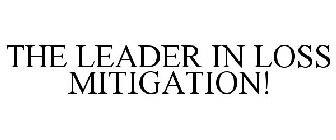 THE LEADER IN LOSS MITIGATION!