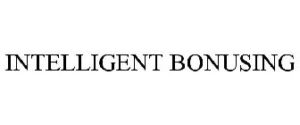INTELLIGENT BONUSING