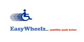 EASYWHEELZ.... MOBILITY MADE BETTER