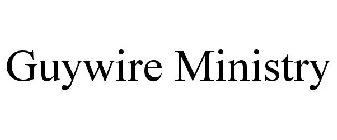 GUYWIRE MINISTRY