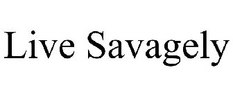 LIVE SAVAGELY