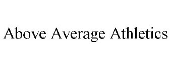 ABOVE AVERAGE ATHLETICS