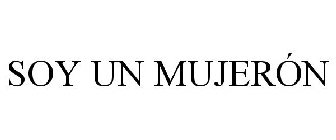 SOY UN MUJERÓN