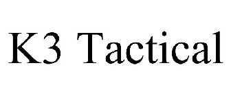 K3 TACTICAL