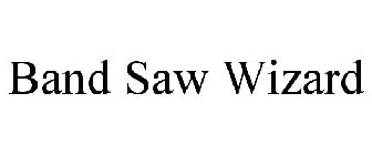 BAND SAW WIZARD