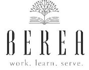 BEREA WORK. LEARN. SERVE.