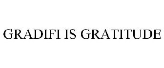 GRADIFI IS GRATITUDE