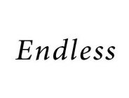 ENDLESS