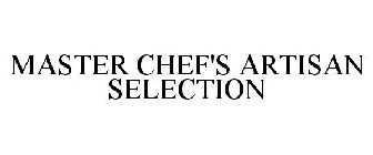 MASTER CHEF'S ARTISAN SELECTION