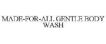 MADE-FOR-ALL GENTLE BODY WASH
