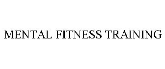 MENTAL FITNESS TRAINING