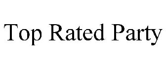 TOP RATED PARTY