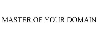 MASTER OF YOUR DOMAIN
