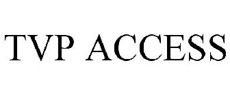 TVP ACCESS