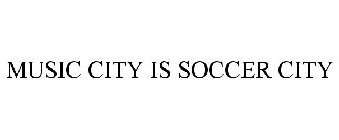 MUSIC CITY IS SOCCER CITY