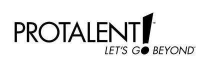PROTALENT! LET'S GO BEYOND