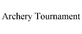 ARCHERY TOURNAMENT