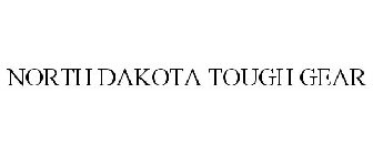 NORTH DAKOTA TOUGH GEAR