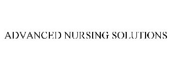 ADVANCED NURSING SOLUTIONS