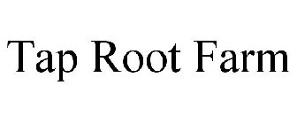 TAP ROOT FARM