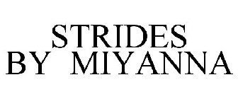 STRIDES BY MIYANNA