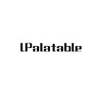 LPALATABLE