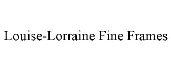 LOUISE-LORRAINE FINE FRAMES