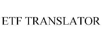 ETF TRANSLATOR