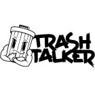 TRASH TALKER