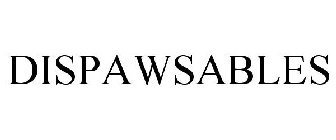 DISPAWSABLES