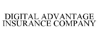 DIGITAL ADVANTAGE INSURANCE COMPANY