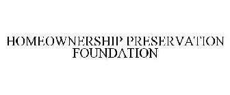 HOMEOWNERSHIP PRESERVATION FOUNDATION