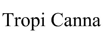TROPI CANNA