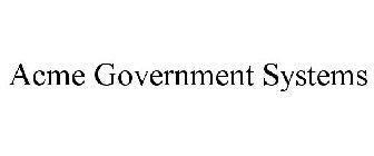 ACME GOVERNMENT SYSTEMS