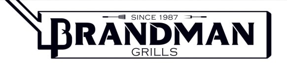 BRANDMAN GRILLS SINCE 1987